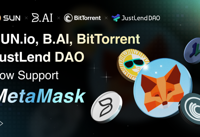 B.AI, SUN.io, JustLend DAO, and BitTorrent Expand MetaMask Connectivity, Driving Global DeFi Access